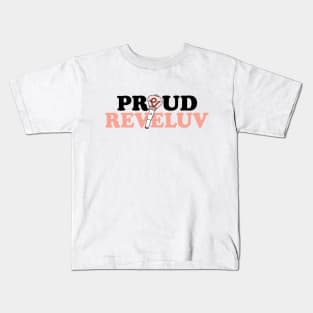 PROUD REVELUV Kids T-Shirt